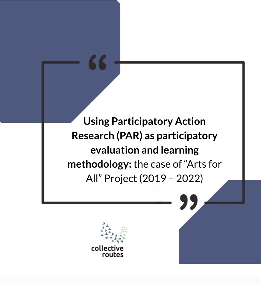 Using Participatory Action Research (PAR) as participatory evaluation and learning methodology: the case of “Arts for All” Project (2019 – 2022)